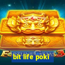 bit life poki